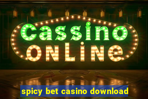 spicy bet casino download